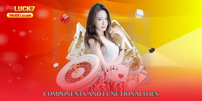 Components and Functionalities
