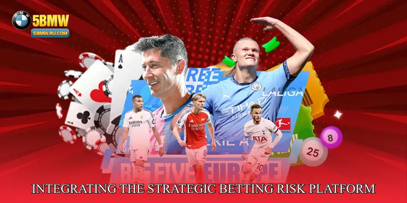 Integrating the Strategic Betting Risk Platform into Your Betting Routine