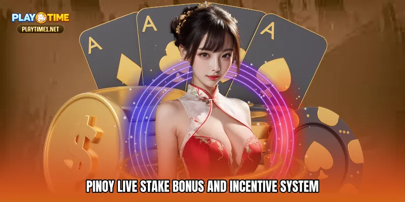 Pinoy live stake Bonus and Incentive System