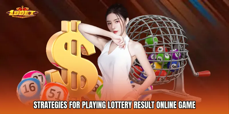 Strategies for Playing Lottery Result online game