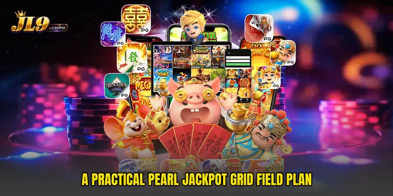 A practical Pearl Jackpot Grid field plan