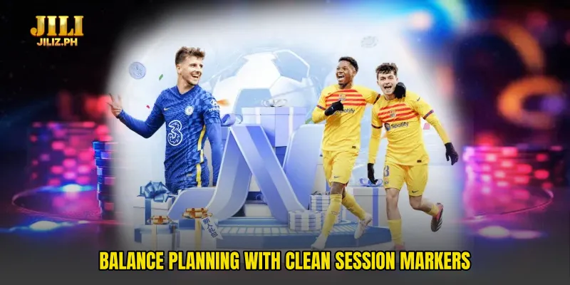 Balance planning with clean session markers