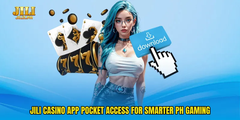 Jili casino app Pocket Access For Smarter PH Gaming