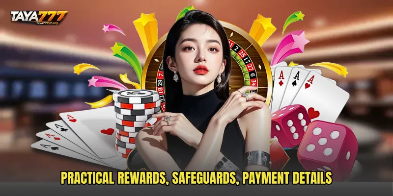 Practical rewards, safeguards, payment details