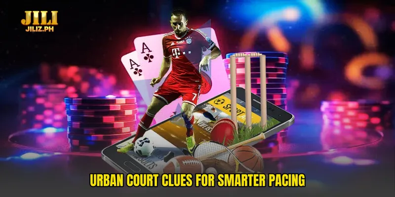 Urban court clues for smarter pacing